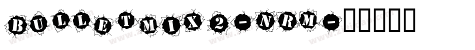 Bulletmix2-nrM字体转换