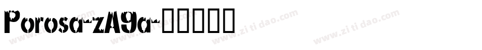Porosa-zA9a字体转换 Porosa-zA9a字体转换