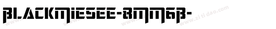 BlackMiesee-8MM6B字体转换 BlackMiesee-8MM6B字体转换