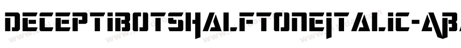 DeceptibotsHalftoneItalic-ABA6字体转换