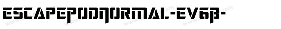 EscapePodNormal-eV6B字体转换 EscapePodNormal-eV6B字体转换