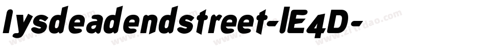 Iysdeadendstreet-lE4D字体转换