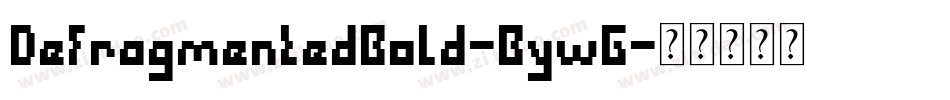 DefragmentedBold-BywG字体转换