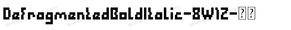 DefragmentedBoldItalic-8W1Z字体转换