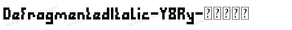 DefragmentedItalic-Y8Ry字体转换