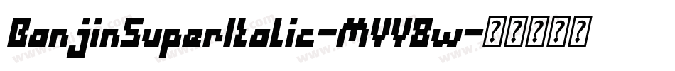 BanjinSuperItalic-MVV8w字体转换