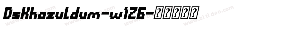 DsKhazuldum-w1Z6字体转换