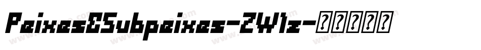 PeixesESubpeixes-ZW1z字体转换 PeixesESubpeixes-ZW1z字体转换