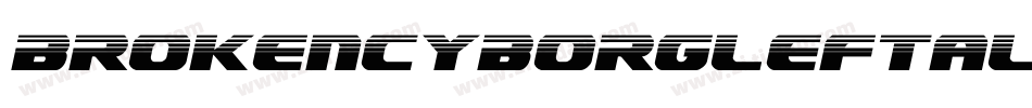 BrokenCyborgLeftalic-l0J5字体转换