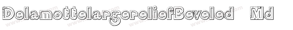 DelamottelargereliefBeveled-MdwJ字体转换