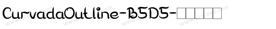 CurvadaOutline-B5D5字体转换