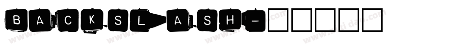 Backslash字体转换