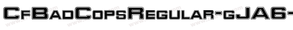 CfBadCopsRegular-gJA6字体转换
