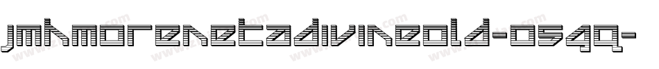 Jmhmorenetadivineold-o5Gq字体转换 Jmhmorenetadivineold-o5Gq字体转换