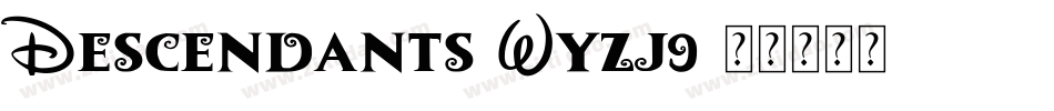 Descendants-Wyzj9字体转换
