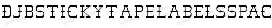 DjbStickyTapeLabelsSpaced-EByW字体转换