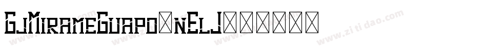 GjMirameGuapo-nElJ字体转换