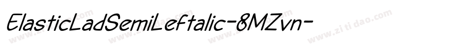 ElasticLadSemiLeftalic-8MZvn字体转换