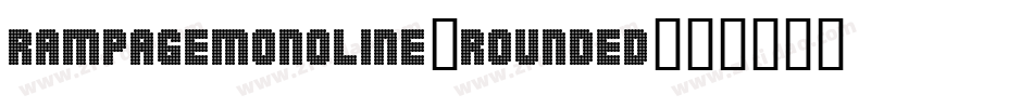RampageMonoline-Rounded字体转换