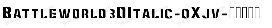 Battleworld3DItalic-0Xjv字体转换