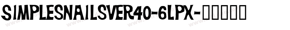 SimplesnailsVer40-6Lpx字体转换