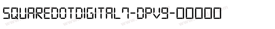 SquareDotDigital7-Dpv9字体转换