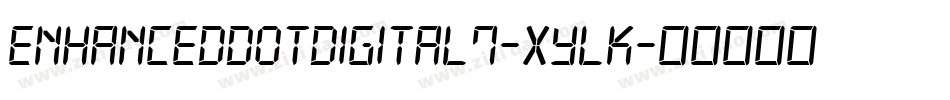 EnhancedDotDigital7-XyLK字体转换