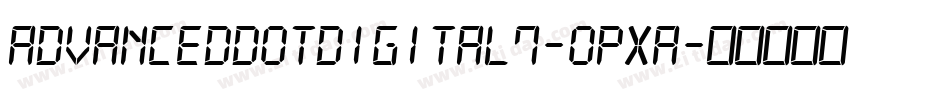 AdvancedDotDigital7-OpXA字体转换