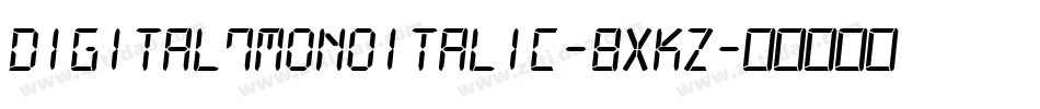 Digital7Monoitalic-8xKz字体转换