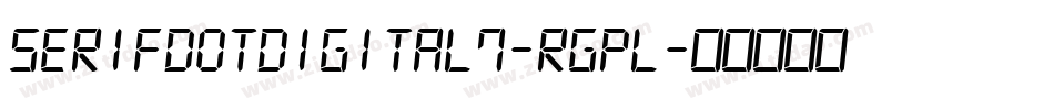SerifDotDigital7-RgPl字体转换 SerifDotDigital7-RgPl字体转换