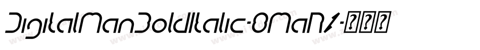 DigitalManBoldItalic-8MaRZ字体转换