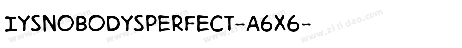 Iysnobodysperfect-A6x6字体转换