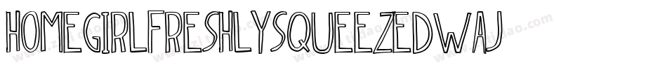 Homegirlfreshlysqueezed-9Waj字体转换