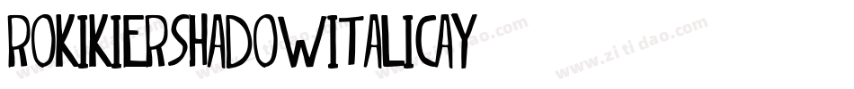 RokikierShadowItalic-91ay字体转换
