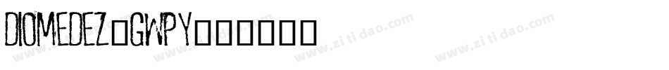 Diomedez-gwpY字体转换