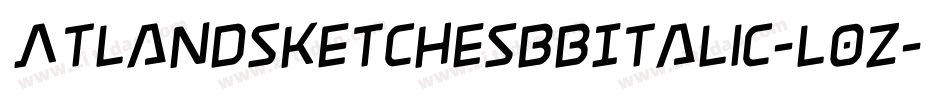 AtlandsketchesBbItalic-L0Z字体转换 AtlandsketchesBbItalic-L0Z字体转换