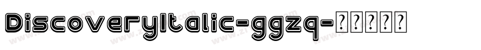 DiscoveryItalic-ggzq字体转换