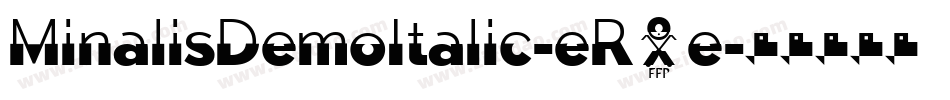 MinalisDemoItalic-eR5e字体转换 MinalisDemoItalic-eR5e字体转换