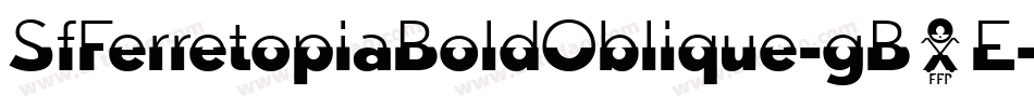 SfFerretopiaBoldOblique-gB5E字体转换 SfFerretopiaBoldOblique-gB5E字体转换