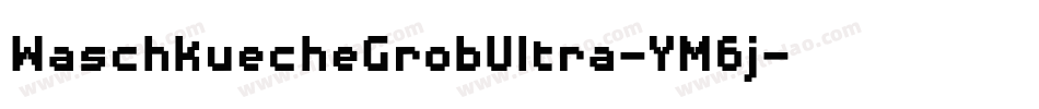 WaschkuecheGrobUltra-YM6j字体转换
