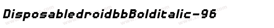 DisposabledroidbbBolditalic-96PL字体转换