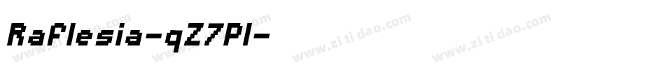 Raflesia-qZ7Pl字体转换
