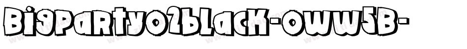 Bigpartyo2black-oww5B字体转换