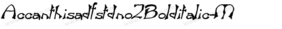 Accanthisadfstdno2Bolditalic-MdaY字体转换