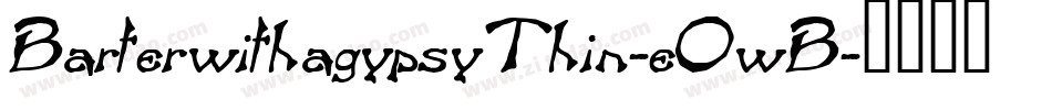BarterwithagypsyThin-eOwB字体转换