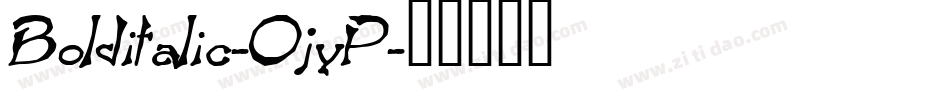 Bolditalic-OjyP字体转换 Bolditalic-OjyP字体转换