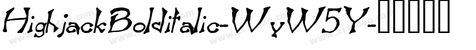 HighjackBolditalic-WyW5Y字体转换