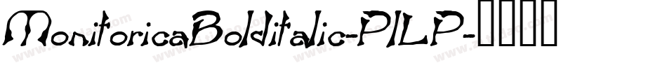 MonitoricaBolditalic-PlLP字体转换