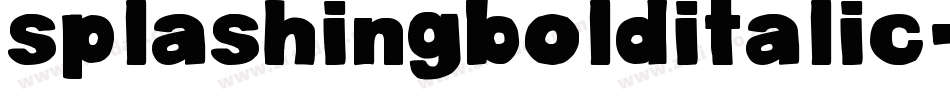 SplashingBoldItalic-qZ2Y2字体转换 SplashingBoldItalic-qZ2Y2字体转换