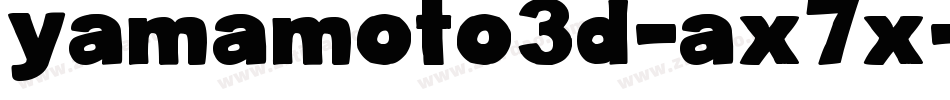 YamaMoto3D-aX7x字体转换 YamaMoto3D-aX7x字体转换